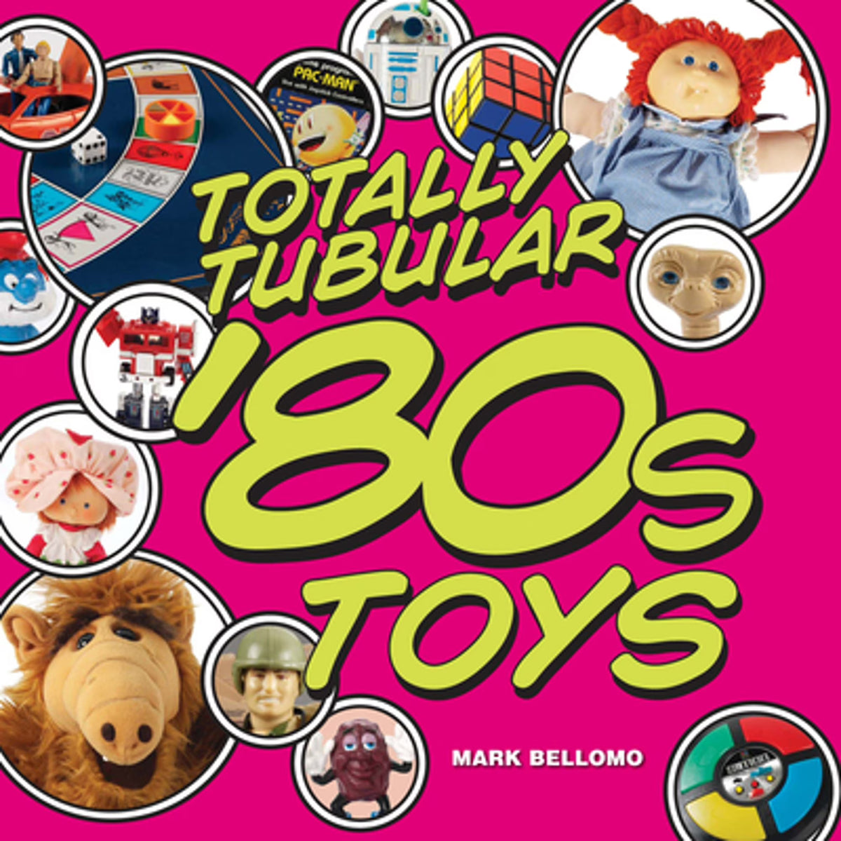 Totally Tubular '80s Toys Hardcover T304